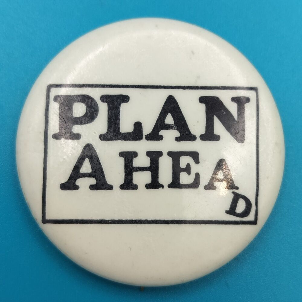 Bernad Creations New York PLAN AHEAD Vintage Pinback Button Pin